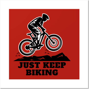 just keep biking Posters and Art